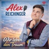Alex Reichinger - Wir Leben Den Traum