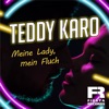 Teddy Karo - Meine Lady, Mein Fluch