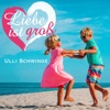 Ulli Schwinge - Liebe Ist Gross