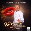 Waldemar Leirich - Kuss Mich Mein Schatzilein